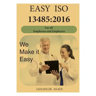 "Easy ISO 13485: 2016: For all employees and employers" - "" ("Asadi Jahangir")(Paperback)