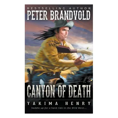 "Canyon of Death: A Western Fiction Classic" - "" ("Brandvold Peter")(Paperback)