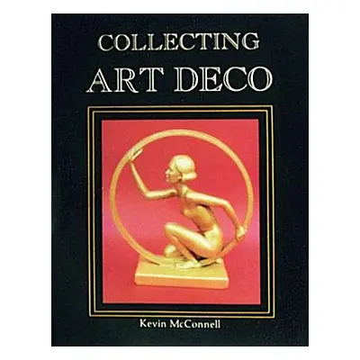 "Collecting Art Deco" - "" ("McConnell Kevin")(Pevná vazba)