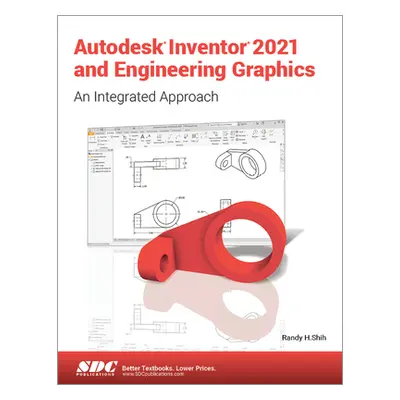 "Autodesk Inventor 2021 and Engineering Graphics" - "" ("Shih Randy")(Paperback)