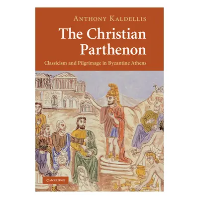 "The Christian Parthenon" - "" ("Kaldellis Anthony")(Paperback)