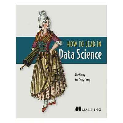 "How to Lead in Data Science" - "" ("Chong Jike")(Paperback)