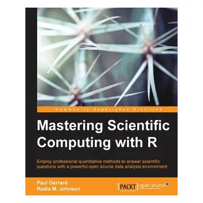 "Mastering Scientific Computing with R" - "" ("Gerrard Paul")(Paperback)