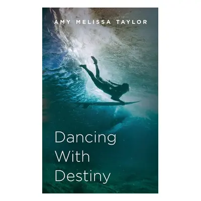 "Dancing With Destiny" - "" ("Taylor Amy Melissa")(Paperback)