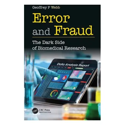 "Error and Fraud: The Dark Side of Biomedical Research" - "" ("Webb Geoffrey P.")(Paperback)