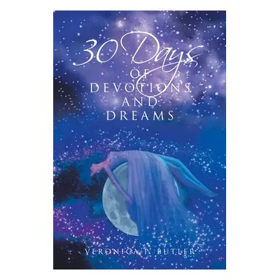 "30 Days of Devotions and Dreams" - "" ("Butler Veronica P.")(Paperback)