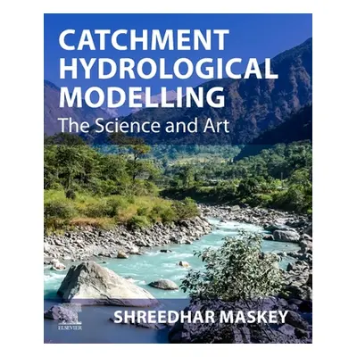 "Catchment Hydrological Modelling: The Science and Art" - "" ("Maskey Shreedhar")(Paperback)