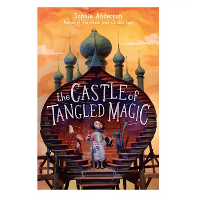 "The Castle of Tangled Magic" - "" ("Anderson Sophie")(Pevná vazba)