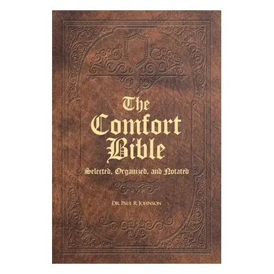 "The Comfort Bible: Selected, Organized, and Notated" - "" ("Johnson Paul R.")(Paperback)