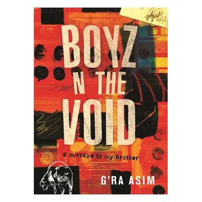 "Boyz N the Void: A Mixtape to My Brother" - "" ("Asim G'Ra")(Paperback)