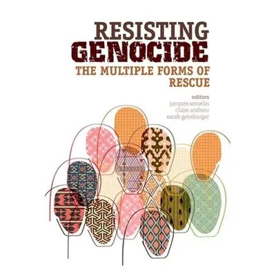 "Resisting Genocide: The Multiple Forms of Rescue" - "" ("Semelin Jacques")(Paperback)