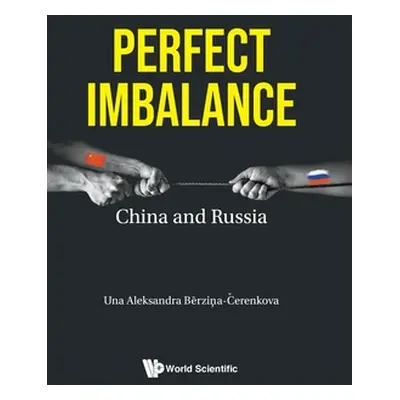 "Perfect Imbalance: China and Russia" - "" ("Berzina-Cerenkova Una Aleksandra")(Pevná vazba)