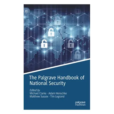 "The Palgrave Handbook of National Security" - "" ("Clarke Michael")(Pevná vazba)