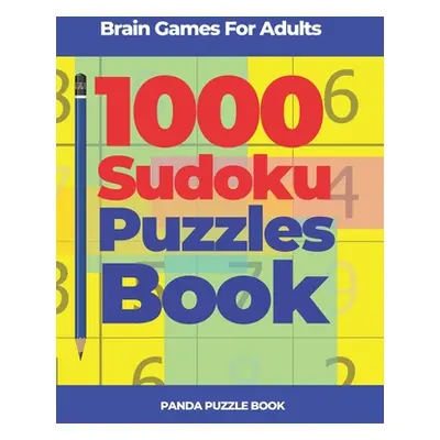 "Brain Games For Adults - 1000 Sudoku Puzzles Book: Brain Teaser Puzzles" - "" ("Book Panda Puzz