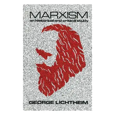 "Marxism: An Historical and Critical Study" - "" ("Lichtheim George")(Paperback)