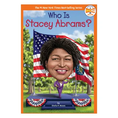 "Who Is Stacey Abrams?" - "" ("Moses Shelia P.")(Library Binding)