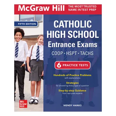 "McGraw Hill Catholic High School Entrance Exams, Fifth Edition" - "" ("Hanks Wendy")(Paperback)