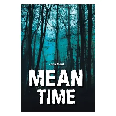 "Mean Time" - "" ("Maul John")(Pevná vazba)