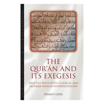 "The Qur'an and Its Exegesis: Selected Texts with Classical and Modern Muslim Interpretations" -