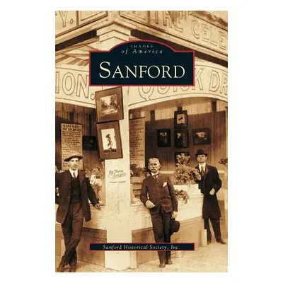 "Sanford" - "" ("Sanford Historical Society Inc")(Pevná vazba)