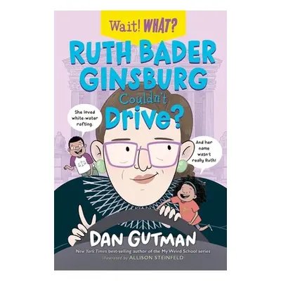 "Ruth Bader Ginsburg Couldn't Drive?" - "" ("Gutman Dan")(Pevná vazba)