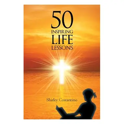 "50 Inspiring Life Lessons" - "" ("Costantino Shirley")(Paperback)