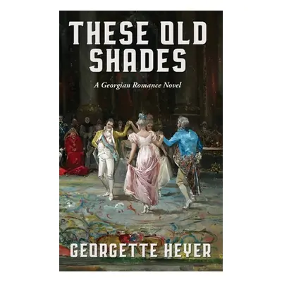 "These Old Shades" - "" ("Heyer Georgette")(Pevná vazba)