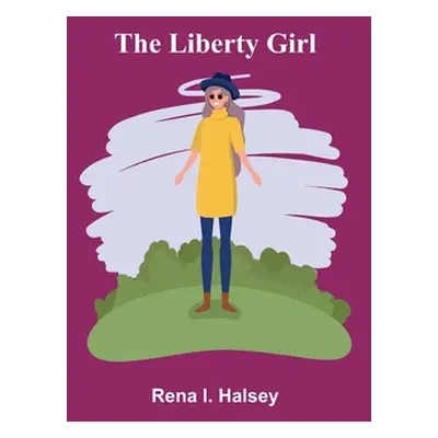 "The Liberty Girl" - "" ("I. Halsey Rena")(Paperback)