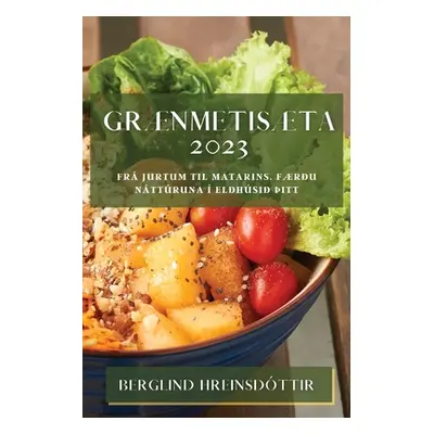 "Grnmetista 2023: Grnmetista 2023" - "" ("Hreinsdttir Berglind")(Paperback)