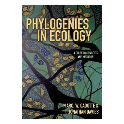 "Phylogenies in Ecology: A Guide to Concepts and Methods" - "" ("Cadotte Marc W.")(Pevná vazba)