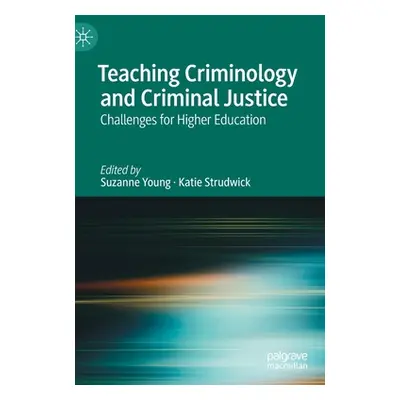 "Teaching Criminology and Criminal Justice: Challenges for Higher Education" - "" ("Young Suzann