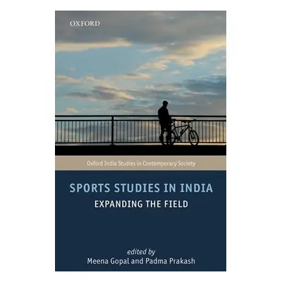 "Sports Studies in India: Expanding the Field" - "" ("Prakash Padma")(Pevná vazba)