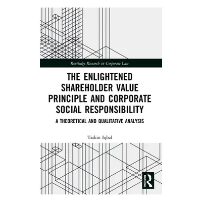 "The Enlightened Shareholder Value Principle and Corporate Social Responsibility: A Theoretical 