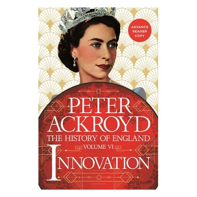 "Innovation: The History of England Volume VI" - "" ("Ackroyd Peter")(Paperback)