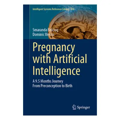 "Pregnancy with Artificial Intelligence: A 9.5 Months Journey from Preconception to Birth" - "" 