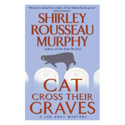 "Cat Cross Their Graves: A Joe Grey Mystery" - "" ("Murphy Shirley Rousseau")(Mass Market Paperb