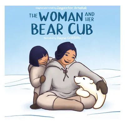 "The Woman and Her Bear Cub" - "" ("Arnakak Jaypeetee")(Pevná vazba)