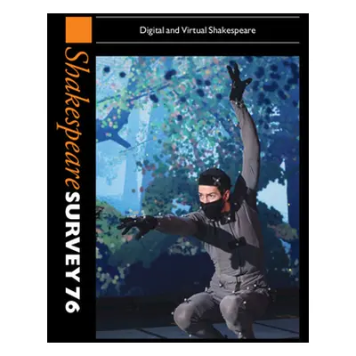 "Shakespeare Survey 76: Digital and Virtual Shakespeare" - "" ("Smith Emma")(Pevná vazba)