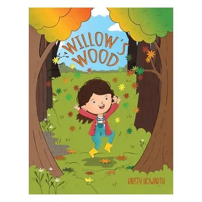 "Willow's Wood" - "" ("Howarth Kirsty")(Paperback)