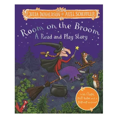 "Room on the Broom: A Read and Play Story" - "" ("Donaldson Julia")(Pevná vazba)