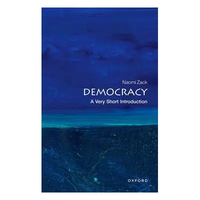 "Democracy: A Very Short Introduction" - "" ("Zack Naomi")(Paperback)