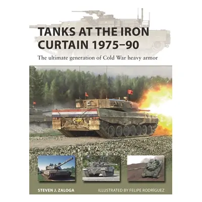 "Tanks at the Iron Curtain 1975-90: The Ultimate Generation of Cold War Heavy Armor" - "" ("Zalo