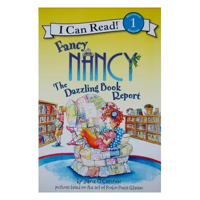 "Fancy Nancy: The Dazzling Book Report" - "" ("O'Connor Jane")(Paperback)