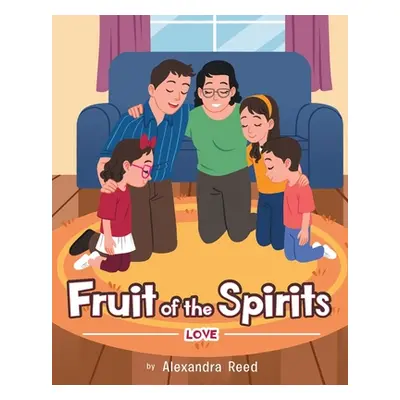 "Fruit of the Spirits: Love" - "" ("Reed Alexandra")(Paperback)