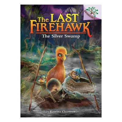 "The Silver Swamp: A Branches Book (the Last Firehawk #8) (Library Edition), 8" - "" ("Charman K