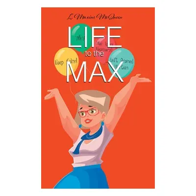 "Life to the Max" - "" ("McQueen L. Maxine")(Paperback)