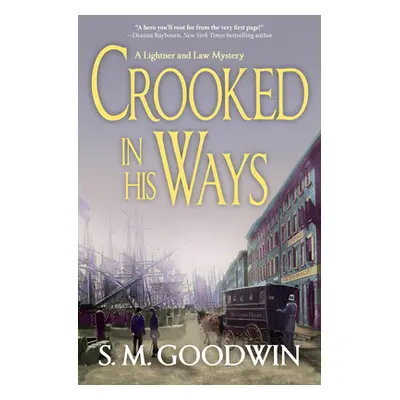 "Crooked in His Ways: A Lightner and Law Mystery" - "" ("Goodwin S. M.")(Pevná vazba)