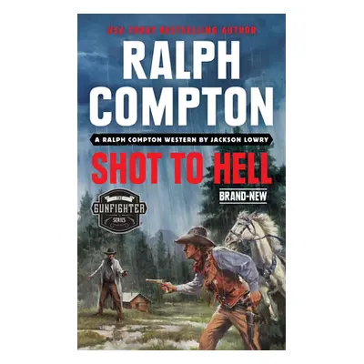 "Ralph Compton Shot to Hell" - "" ("Lowry Jackson")(Mass Market Paperbound)