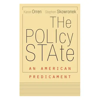 "The Policy State: An American Predicament" - "" ("Orren Karen")(Paperback)