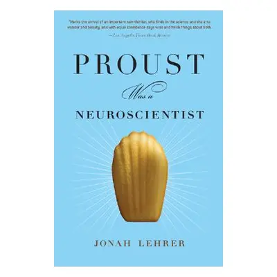 "Proust Was a Neuroscientist" - "" ("Lehrer Jonah")(Paperback)